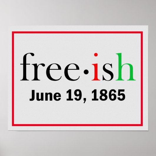 Freeish Juneteenth Value Poster Paper (Matte) (Voorkant)
