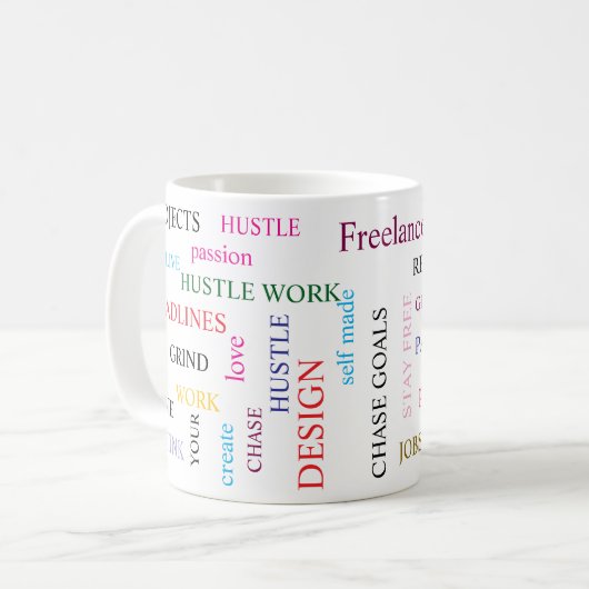 Freelance koffie mok / Geloof in uw drukte mok (Voorkant links)