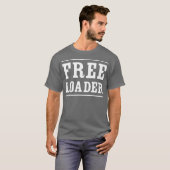 Freeloader humoristische flirt t-shirt (Voorkant volledig)