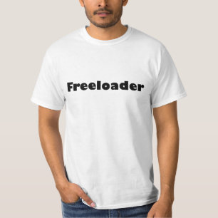 Freeloader T-shirt