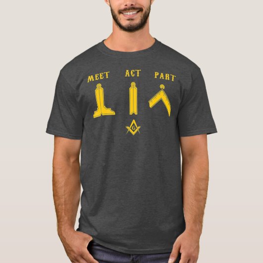 Freemason Meeting Act and Part Mason Masonic Day T-shirt (Voorkant)