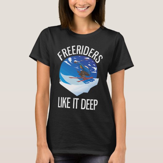 Freeriding Alpine Skiing Freeriders Like It Deep   T-shirt (Voorkant)