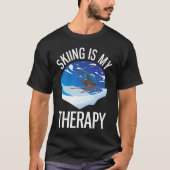 Freeriding  Alpine Skiing Is My Therapy T-shirt (Voorkant)