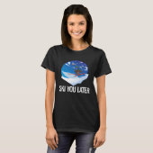 Freeriding Alpine Skiing Ski you later T-shirt (Voorkant volledig)