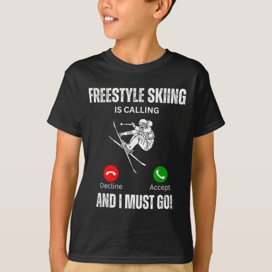 Freestyle skiën roept en ik moet gaan t-shirt (Voorkant)
