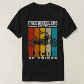 Freewheelers Are The Bacon Of Trikes Triker teach T-shirt (Design voorkant)