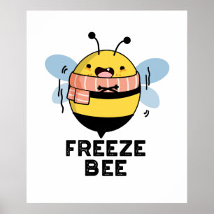 Freeze Bee Funny Insect Bug Pun Poster