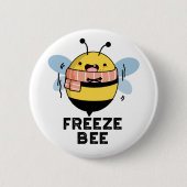 Freeze Bee Funny Insect Bug Pun Ronde Button 5,7 Cm (Voorkant)