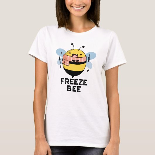 Freeze Bee Funny Insect Bug Pun T-shirt (Voorkant)