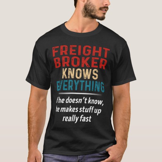 Freight Broker weet alles T-shirt (Voorkant)