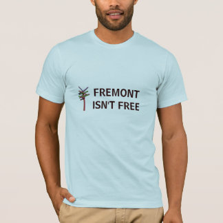 Fremont is niet vrij t-shirt
