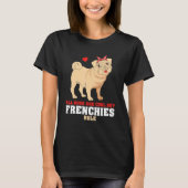 French Bulldog All Dogs Are Cool But Frenchies Rul T-shirt (Voorkant)