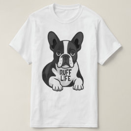 French Bulldog Black & White Puppy Dog Rough Life  T-shirt