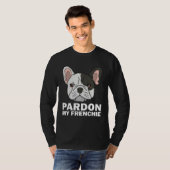 French Bulldog For Men Women Pardon My Frenchie T-shirt (Voorkant volledig)