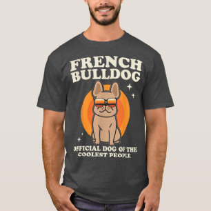 French Bulldog Hond Van De Coolste  Hondenbezitter T-shirt