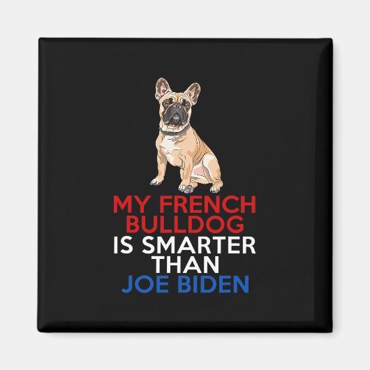 French Bulldog is slimmer dan Joe Biden Fun Dog Magneet (Voorkant)