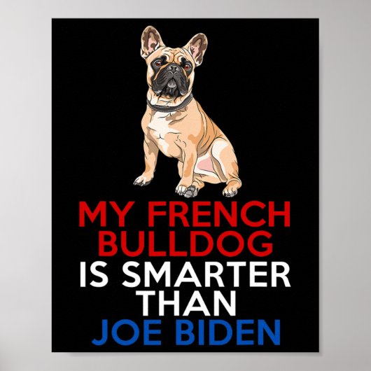 French Bulldog is slimmer dan Joe Biden Fun Dog Poster (Voorkant)