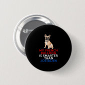 French Bulldog is slimmer dan Joe Biden Fun Dog Ronde Button 5,7 Cm (Voorkant /achterkant)