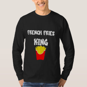 French Fries Koning Fastfood Gebakken Aardappel Fr T-shirt