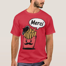 French Fries Saying Merci T-shirt