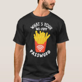 French Fries Wi Fry Password French Fry T-shirt (Voorkant)