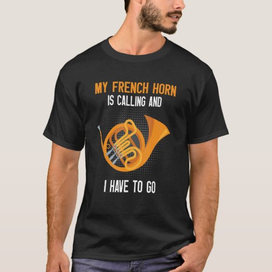 French Horn Is Calling French Hornist T-shirt (Voorkant)