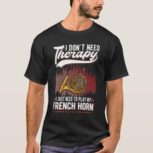 French Horn Therapy French Horn Player 1 T-shirt (Voorkant)