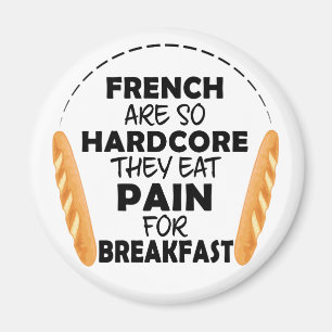 French People Eat Pain For Breakfast Magneet