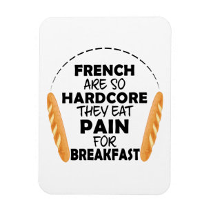 French People Eat Pain For Breakfast Magneet