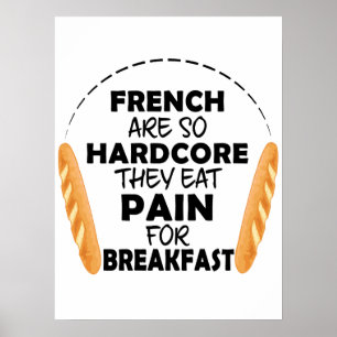 French People Eat Pain For Breakfast Poster