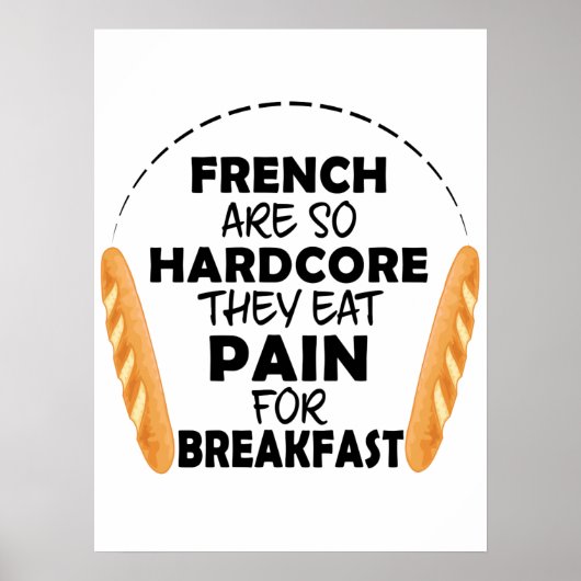 French People Eat Pain For Breakfast Poster (Voorkant)