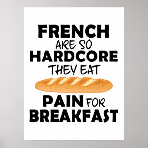 French People Eat Pain For Breakfast Poster
