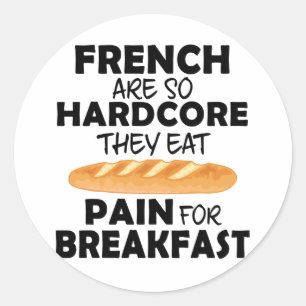 French People Eat Pain For Breakfast Ronde Sticker