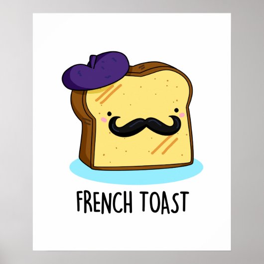 French Toast Funny Bread Pun Poster (Voorkant)