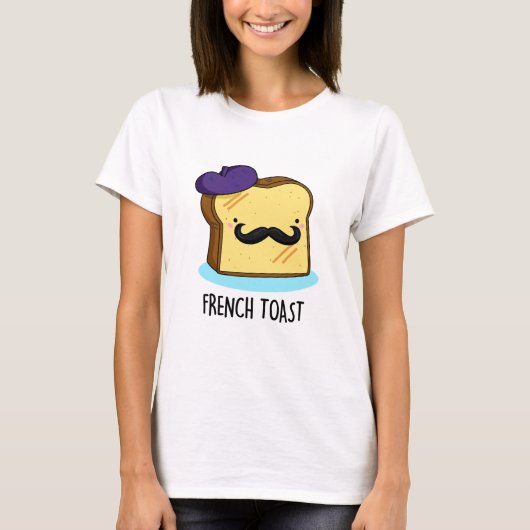 French Toast Funny Bread Pun T-shirt (Voorkant)