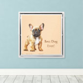 Frenchie beste hond ooit canvas afdruk (Insitu (Houten vloer))