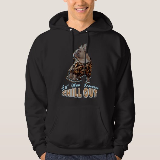 Frenchie Chill Out Lil Man French Bulldog Hoodie (Voorkant)