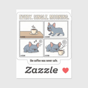 Frenchie Coffee Chaos Elke Ochtend Design Sticker