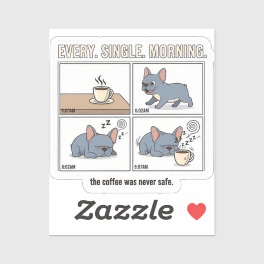 Frenchie Coffee Chaos Elke Ochtend Design Sticker (Vel)