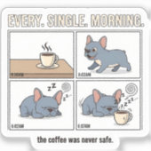 Frenchie Coffee Chaos Elke Ochtend Design Sticker (Voorkant)