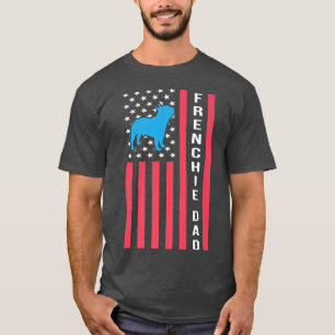 Frenchie Dad Funny French Bulldog Owner American T-shirt
