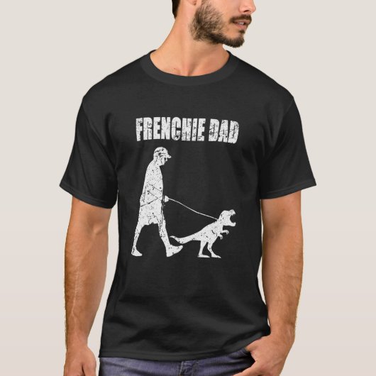 Frenchie Dad Trex Dinosaur French Bulldog Dog Owne T-shirt (Voorkant)