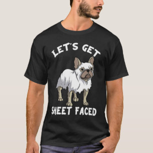 Frenchie Dog Ghost Get Sheet Faced French Bulldog T-shirt
