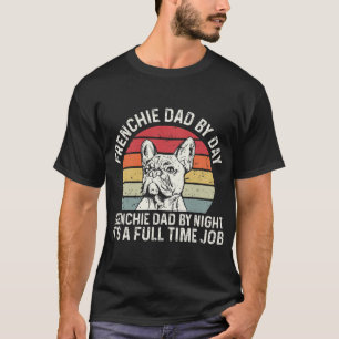 Frenchie Dog Quote voor je franchie vader T-shirt