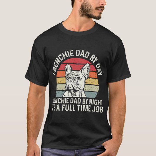 Frenchie Dog Quote voor je franchie vader T-shirt (Voorkant)