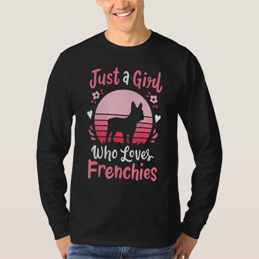 Frenchie Franse Bulldog Gewoon Een Meisje Dat Van  T-shirt (Voorkant)