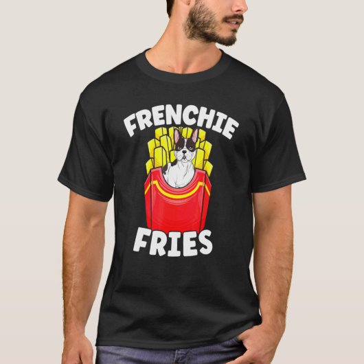 Frenchie Fries French Bulldog Potato Dog Owner T-shirt (Voorkant)