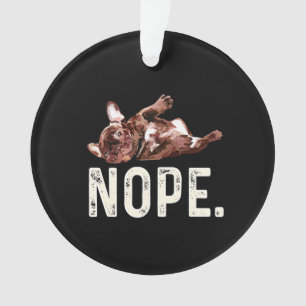 Frenchie Gift Franse Bulldog Nope. Ornament