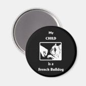 Frenchie Gift | Mijn kind is een Franse hond Magneet (Voorkant / Achterkant)