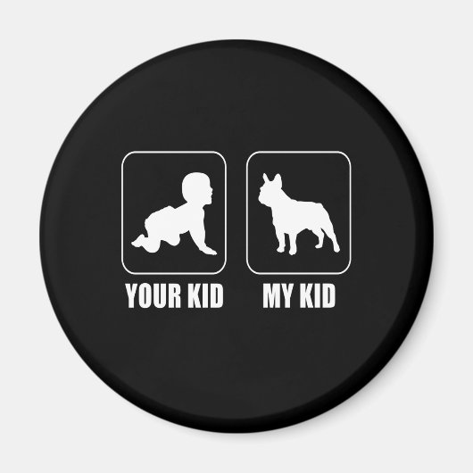 Frenchie Gift | Uw Kind - Mijn Kind is een mooie c Magneet (Voorkant)